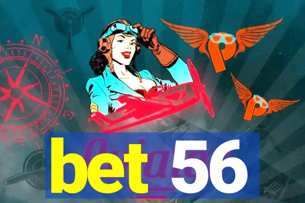 bet 56